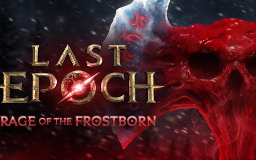 LAST EPOCH’UN 5. SEZONU "RAGE OF THE FROSTBORN" BAŞLIYOR!